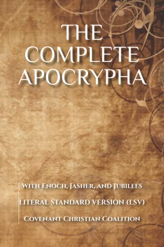 Beispielbild fr The Complete Apocrypha: 2018 Edition with Enoch, Jasher, and Jubilees zum Verkauf von Ergodebooks