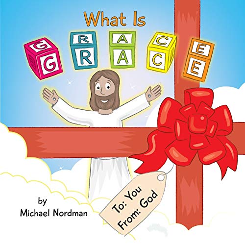 Stock image for What Is Grace (Grandpa's Explanations of Grace) for sale by Books Unplugged