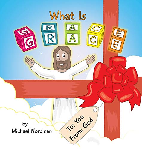 Stock image for What Is Grace (Grandpa's Explanations of Grace) for sale by Lucky's Textbooks