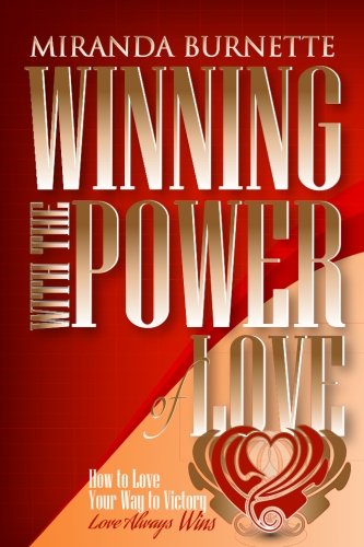9780999893807: Winning With the Power of Love: How to Love Your Way to Victory