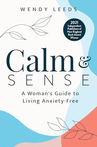 Stock image for Calm & Sense: A Woman's Guide to Living Anxiety-free for sale by HPB-Diamond