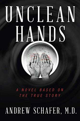 Stock image for Unclean Hands: From a Discovery That Would Forever Change Medicine to an Insane Asylum for sale by Blue Vase Books