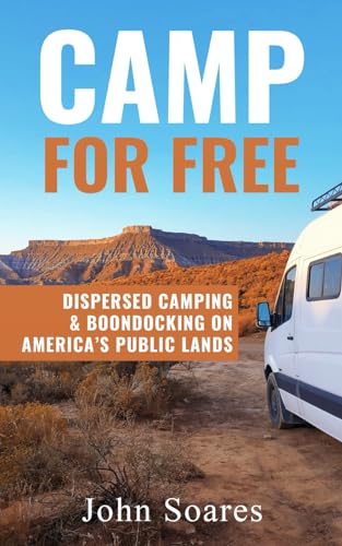Stock image for Camp for Free: Dispersed Camping & Boondocking on Americas Public Lands for sale by ZBK Books