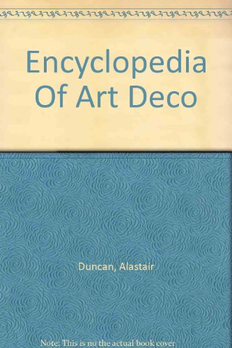 Stock image for Encyclopedia of Art Deco for sale by ThriftBooks-Dallas
