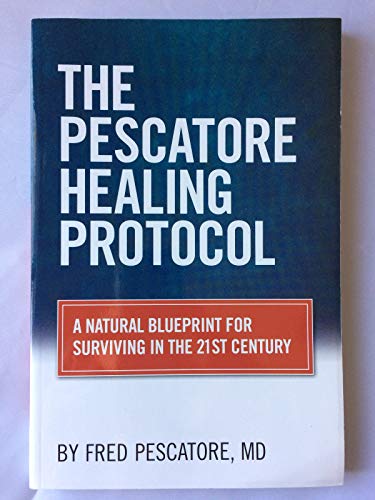9781000102840: The Pescatore Healing Protocol: A Natural Blueprint for Surviving In the 21st Century