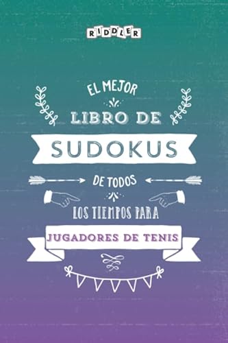 Stock image for El mejor libro de Sudokus de todos los tiempos para jugadores de tenis (Spanish Edition) for sale by Book Deals