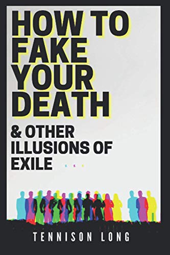 Stock image for How to Fake Your Death (& Other Illusions of Exile) for sale by SecondSale