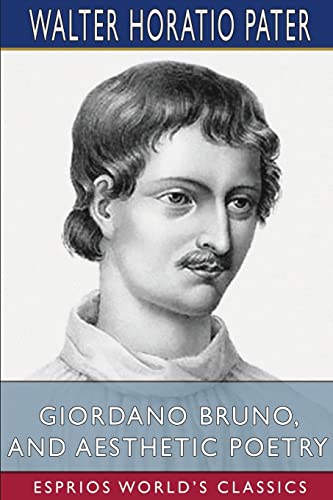 Beispielbild fr Giordano Bruno, and Aesthetic Poetry (Esprios Classics) zum Verkauf von Lucky's Textbooks
