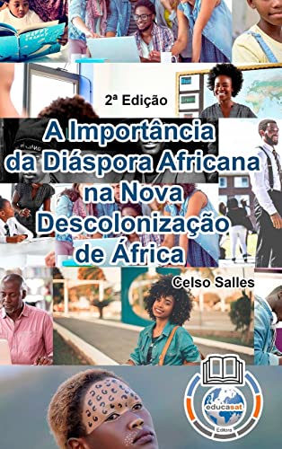 Imagen de archivo de A IMPORT NCIA DA DI SPORA AFRICANA NA NOVA DESCOLONIZA  O DE  FRICA - Celso Salles - 2a Edição: Coleção  frica (Portuguese Edition) a la venta por Bookmonger.Ltd