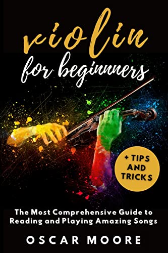 Beispielbild fr Violin for Beginners: The Most Comprehensive Guide to Reading and Playing Amazing Songs! zum Verkauf von WorldofBooks