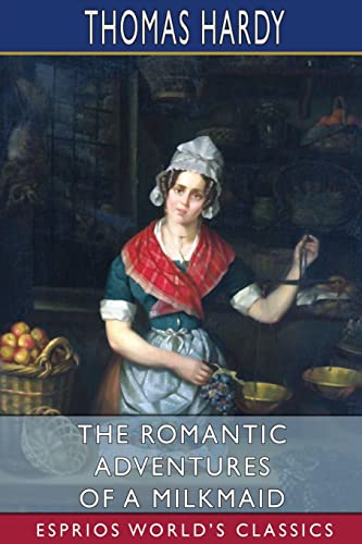 Stock image for The Romantic Adventures of a Milkmaid (Esprios Classics) for sale by Lucky's Textbooks