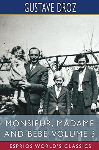 Imagen de archivo de Monsieur, Madame and Bebe, Volume 3 (Esprios Classics) a la venta por Lucky's Textbooks