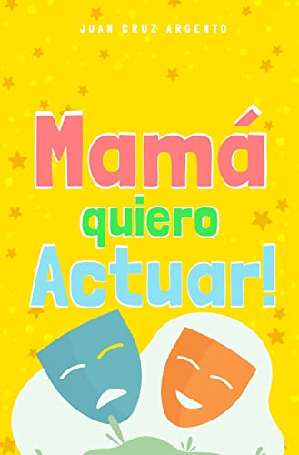 Imagen de archivo de Mam quiero Actuar! (Spanish Edition) a la venta por Lucky's Textbooks