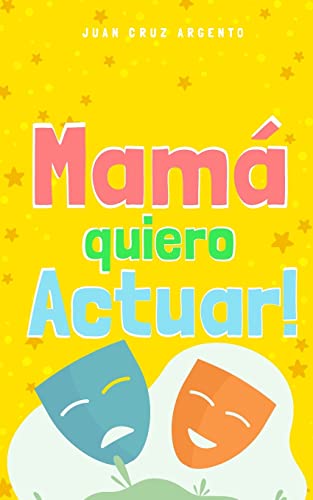 Imagen de archivo de Mam quiero Actuar! (Spanish Edition) a la venta por Lucky's Textbooks