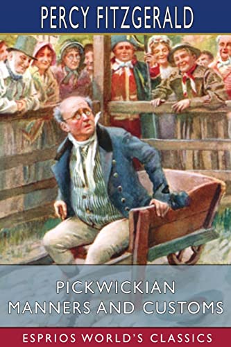 Stock image for Pickwickian Manners and Customs (Esprios Classics) (Paperback) for sale by Grand Eagle Retail