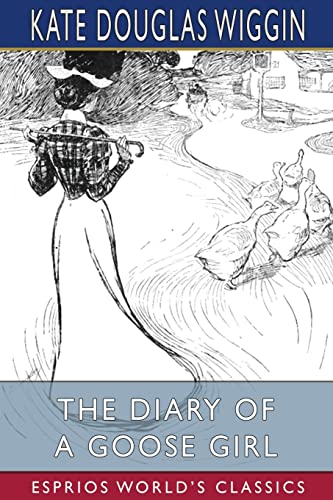 Stock image for The Diary of a Goose Girl (Esprios Classics): Illustrated by Claude A. Shepperson for sale by Lucky's Textbooks
