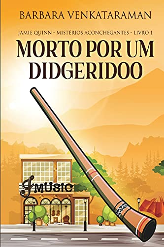 Stock image for Morto Por Um Didgeridoo (Jamie Quinn - Mist?rios Aconchegantes Livro 1) for sale by ThriftBooks-Atlanta