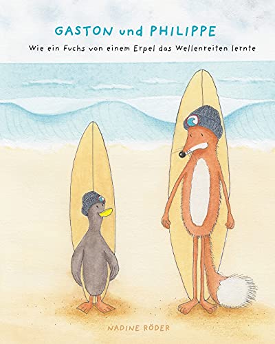 Stock image for GASTON und PHILIPPE - Wie ein Fuchs von einem Erpel das Wellenreiten lernte (Surfing Animals Club - Buch 1) (German Edition) for sale by Lucky's Textbooks