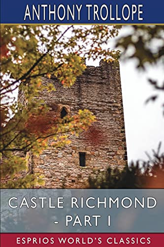 9781006525902: Castle Richmond - Part I (Esprios Classics)