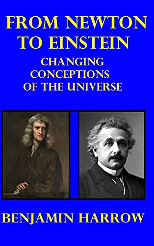 Stock image for From Newton to Einstein: Changing Conceptions of the Universe for sale by Ria Christie Collections