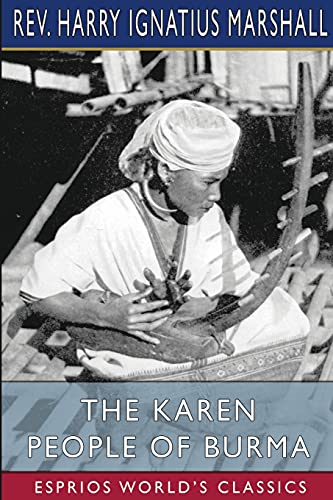 Beispielbild fr The Karen People of Burma (Esprios Classics): A Study in Anthropology and Ethnology zum Verkauf von Lucky's Textbooks