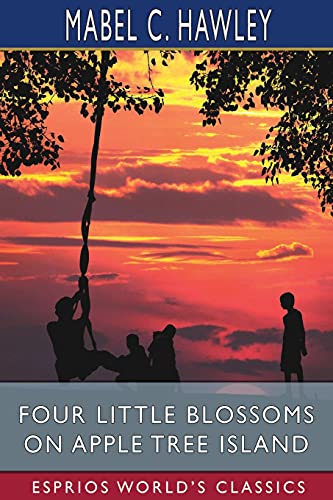Stock image for Four Little Blossoms on Apple Tree Island (Esprios Classics) for sale by WorldofBooks