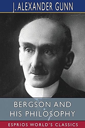 Stock image for Bergson and His Philosophy (Esprios Classics) for sale by BASEMENT BOOKS