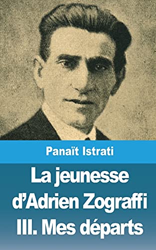 9781006699771: La jeunesse d'Adrien Zograffi: Volume III: Mes dparts (French Edition)