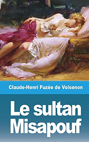 Stock image for Le sultan Misapouf: suivi de Histoire de la felicit for sale by Chiron Media