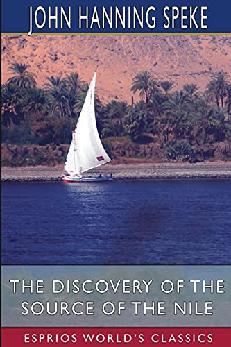 Beispielbild fr The Discovery of the Source of the Nile (Esprios Classics) zum Verkauf von Buchpark