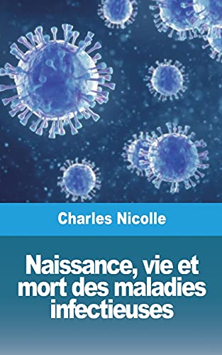 Stock image for Naissance, vie et mort des maladies infectieuses for sale by Chiron Media