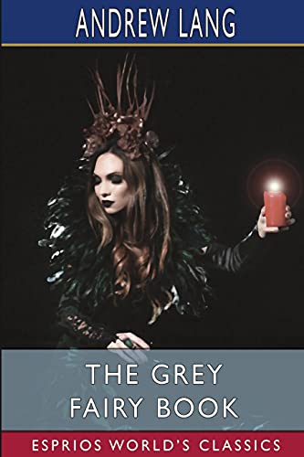 Stock image for The Grey Fairy Book (Esprios Classics) for sale by Big River Books