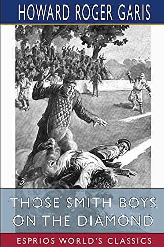 Imagen de archivo de Those Smith Boys on the Diamond (Esprios Classics): or, Nip and Tuck for Victory a la venta por Buchpark