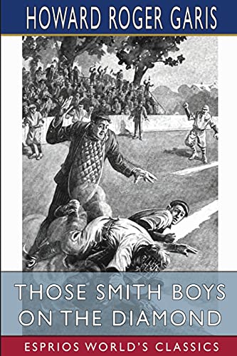 9781006824746: Those Smith Boys on the Diamond (Esprios Classics): or, Nip and Tuck for Victory