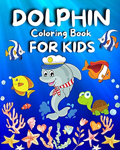 Stock image for Dolphin Coloring Book For Kids: Amazing Coloring Pages of Dolphin for Toddlers and Kids Ages 4-12, Girls and Boys, Preschool and Kindergarten A Kids Coloring Book with Adorable Design of Dolphins for sale by Big River Books