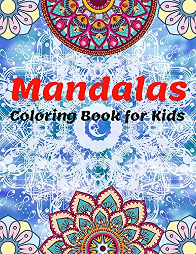 Stock image for Mandalas Coloring Book For Kids: The Ultimate Collection of Mandala Coloring Pages for Kids Ages 4 and Up, Beautiful and Big Mandalas for Relaxation, for sale by Buchpark