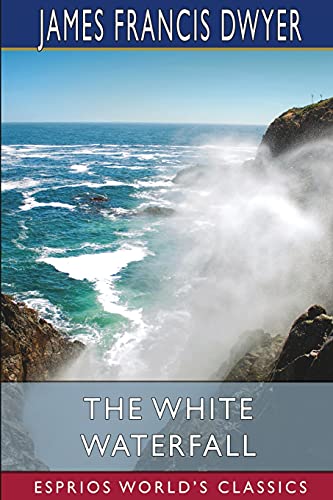 9781006856631: The White Waterfall (Esprios Classics)