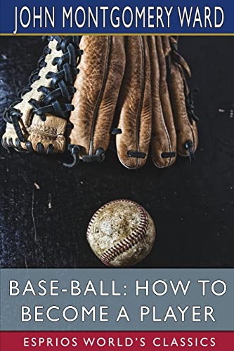 Beispielbild fr Base-Ball : How to Become a Player (Esprios Classics) zum Verkauf von Buchpark