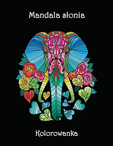 Stock image for Mandala slonia - Kolorowanka: Niesamowite Mandala Kolorowanki Pi&#281;kne i skomplikowane wzory sloni for sale by Buchpark