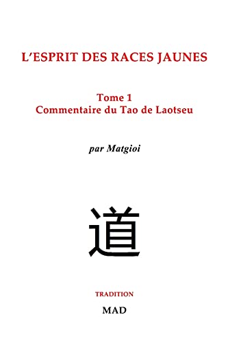 Beispielbild fr Commentaire du Tao de Laotseu : L'esprit des races jaunes, Tome 1 zum Verkauf von Buchpark