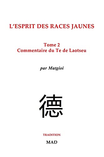 Beispielbild fr Commentaire du Te de Laotseu : L'esprit des races jaunes, Tome 2 zum Verkauf von Buchpark