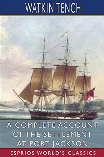 9781006893674: A Complete Account of the Settlement at Port Jackson (Esprios Classics)