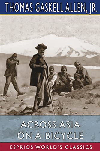 9781006893759: Across Asia on a Bicycle (Esprios Classics): with William Lewis Sachtleben
