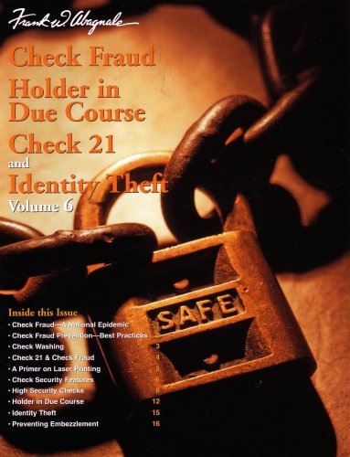 Check Fraud, Holder in Due Course, Check 21 & Identity Theft, V6: Check Fraud, National Epidemic; Prevention Best Practices; Check Washing; Check 21 & Check Fraud; Primer on Laser Printing; Check Security Features; High Security Checks; Holder in Due... (9781006913044) by Frank W. Abagnale