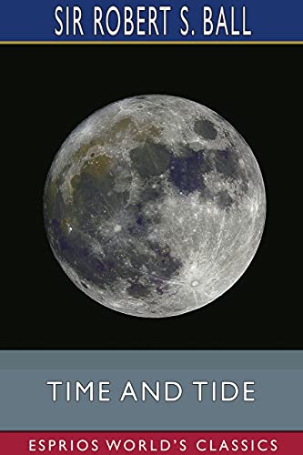 Beispielbild fr Time and Tide (Esprios Classics): A Romance of the Moon zum Verkauf von Lucky's Textbooks