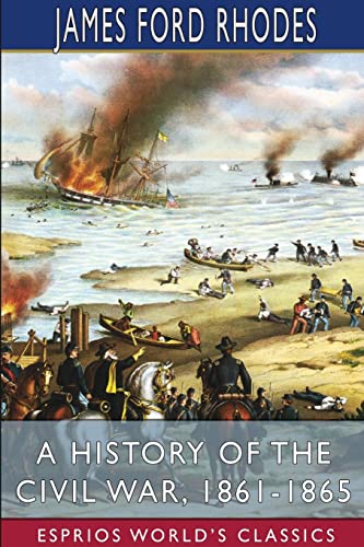 Stock image for A History of the Civil War, 1861-1865 (Esprios Classics) (Paperback) for sale by Grand Eagle Retail