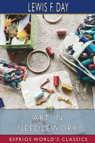 9781006969225: Art in Needlework (Esprios Classics): A Book About Embroidery
