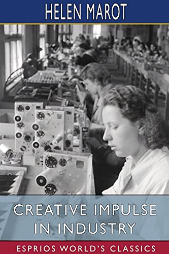 Stock image for Creative Impulse in Industry (Esprios Classics): A Proposition for Educators for sale by Wonder Book