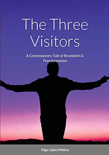 Imagen de archivo de The Three Visitors: A Contemporary Tale of Revelation & Transformation a la venta por Lucky's Textbooks