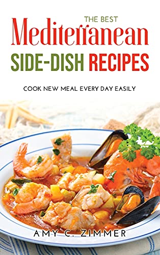 Stock image for The Best Mediterranean Side-Dish Recipes: Cook New Meal Every Day Easily for sale by Big River Books